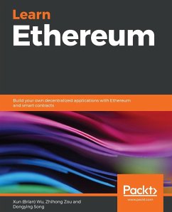 Learn Ethereum - Wu, Xun (Brian); Zou, Zhihong; Song, Dongying