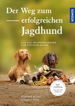 Der Weg zum erfolgreichen Jagdhund (eBook, ePUB) - Blawe, Stefanie; Fries, Claudia