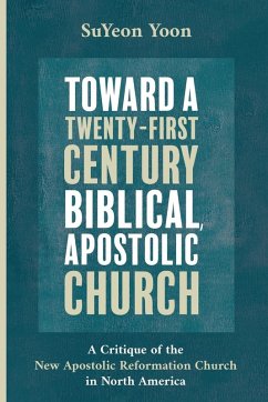 Toward a Twenty-First Century Biblical, Apostolic Church