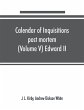 Calendar of inquisitions post mortem... - Bild 1