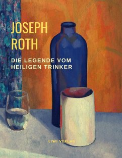 Die Legende vom heiligen Trinker - Roth, Joseph