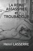 LA REINE ASSASSINEE et TROUBADOUR