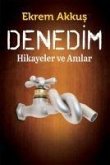 Denedim Hikayeler ve Anilar