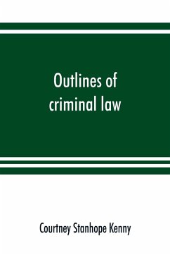 Outlines of criminal law - Stanhope Kenny, Courtney