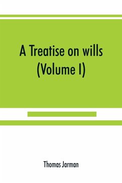 A treatise on wills (Volume I) - Jarman, Thomas