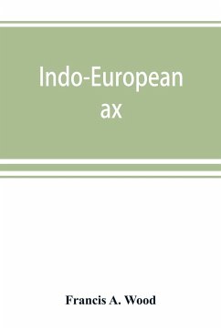 Indo-European ax - A. Wood, Francis