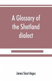 A glossary of the Shetland dialect