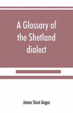 A glossary of the Shetland dialect - Stout Angus, James