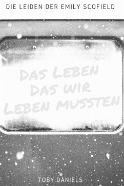 Das Leben dass wir leben mussten (eBook, ePUB) - Daniels, Toby