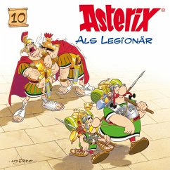 10: Asterix als Legionär (MP3-Download) - Goscinny, René; Uderzo, Albert