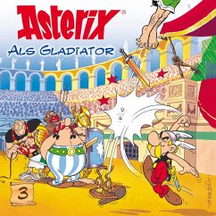03: Asterix als Gladiator (MP3-Download) - Uderzo, Albert; Goscinny, René