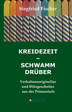KREIDEZEIT - SCHWAMM DRÜBER - Fischer, Siegfried