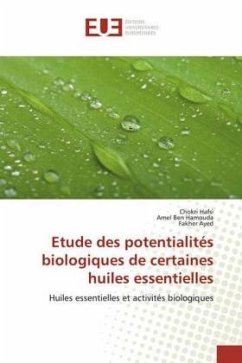 Etude des potentialités biologiques de certaines huiles essentielles