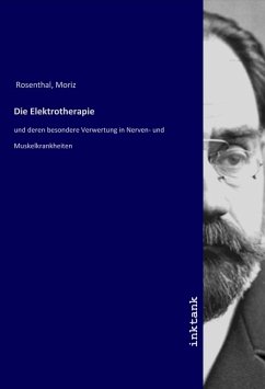 Die Elektrotherapie - Rosenthal, Moriz