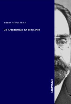 Die Arbeiterfrage auf dem Lande - Fiedler, Hermann Ernst