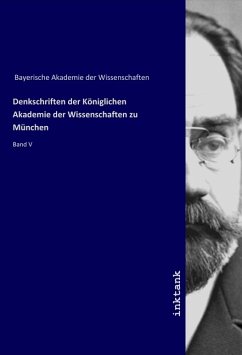 Denkschriften der Königlichen Akademie der Wissenschaften zu München