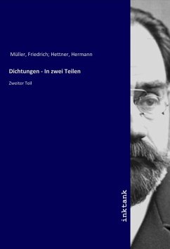 Dichtungen - In zwei Teilen - Müller, Friedrich