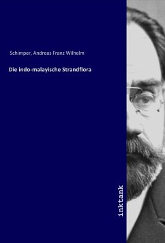 Die indo-malayische Strandflora - Schimper, Andreas Franz Wilhelm