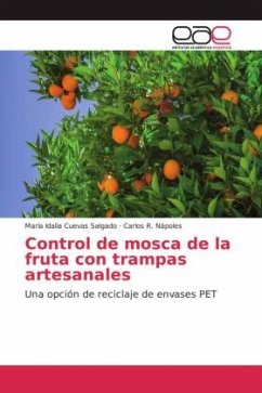 Control de mosca de la fruta con trampas artesanales - Cuevas Salgado, María Idalia;Nápoles, Carlos R.