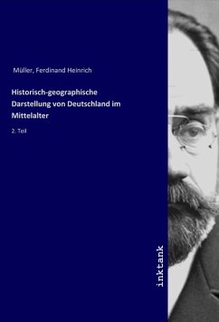 Historisch-geographische Darstellung von Deutschland im Mittelalter - Müller, Ferdinand Heinrich