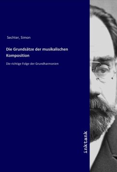 Die Grundsätze der musikalischen Komposition - Sechter, Simon