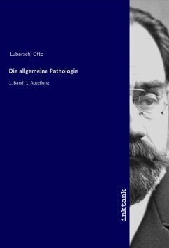 Die allgemeine Pathologie - Lubarsch, Otto