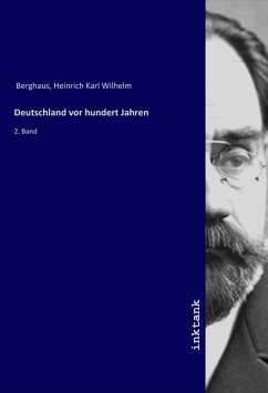 Deutschland vor hundert Jahren - Berghaus, Heinrich Karl Wilhelm