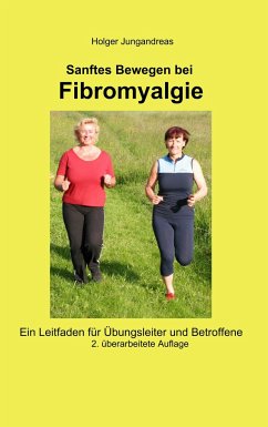 Sanftes Bewegen bei Fibromyalgie - Jungandreas, Holger