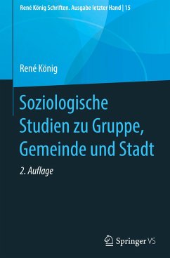 Soziologische Studien zu Gruppe, Gemeinde und Stadt - König, René