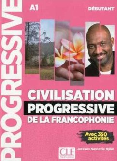 Civilisation progressive de la francophonie, Niveau débutant - Livre avec 350 activités - Noutchié-Njiké, Jackson