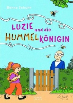 Luzie und die Hummelkönigin - Schurr, Benno