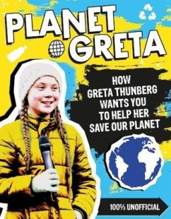 Planet Greta: How Greta Thunberg Wants You to Help Her Save Our Planet - Scholastic