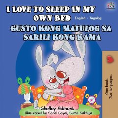 I Love to Sleep in My Own Bed (English Tagalog Bilingual Book) - Admont, Shelley; Books, Kidkiddos