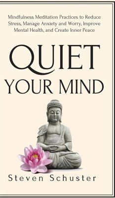 Quiet Your Mind - Schuster, Steven