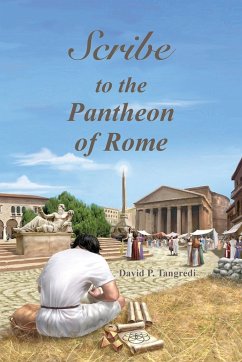 Scribe to the Pantheon of Rome - Tangredi, David P