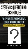 Systemic Questioning Techniques for Specialists and Executives, Consultants and Coaches