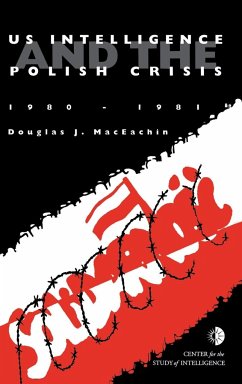 US Intelligence and the Polish crisis - Maceachin, J. Douglas