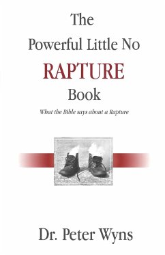 The Powerful Little No Rapture Book - Wyns, Peter