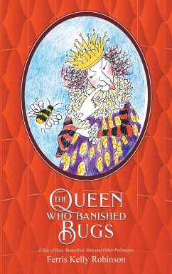 The Queen Who Banished Bugs - Robinson, Ferris Kelly