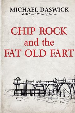 CHIP ROCK and the FAT OLD FART - Daswick, Michael