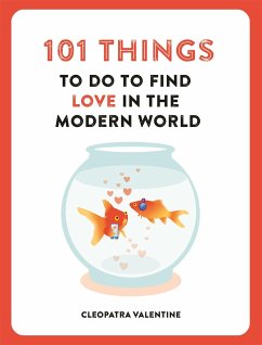 101 Things to do to Find Love in the Modern World - Valentine, Cleopatra