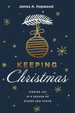 Keeping Christmas - Hopwood, James A.