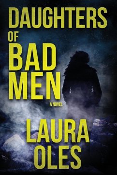 Daughters of Bad Men - Oles, Laura