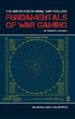 The United States Naval War College Fundamentals of War Gaming - McHugh, Francis