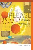 Please RSVP - Questions on Collaborative Aesthetics, Trans-Subjectivity, and the Politics of Love Please RSVP - Questions on Collaborative Aesthetics, Trans-Subjectivity, and the Politics of Love