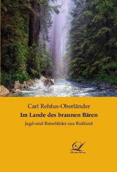 Im Lande des braunen Bären - Rehfus-Oberländer, Carl