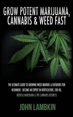 Grow Potent Marijuana, Cannabis & Weed Fast - John, Lambkin