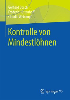 Kontrolle von Mindestlöhnen (eBook, PDF) - Bosch, Gerhard; Hüttenhoff, Frederic; Weinkopf, Claudia