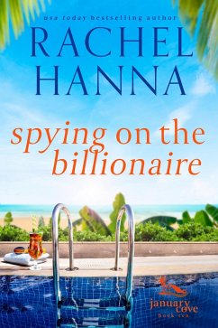 Spying On The Billionaire (January Cove Series, #10) (eBook, ePUB) - Hanna, Rachel