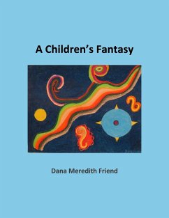 A Children's Fantasy: A Book of Poetry - Friend, Dana M.